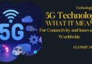 5G Technology: What It Means for Connectivity and Innovation Worldwide